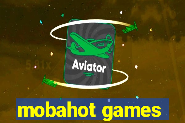 mobahot games